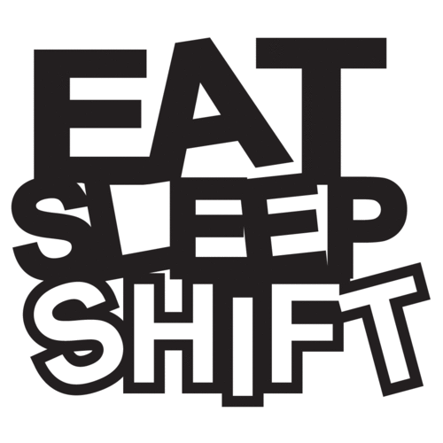 EAT SLEEP SHIFT, pegatina, tamaño y color a elegir.