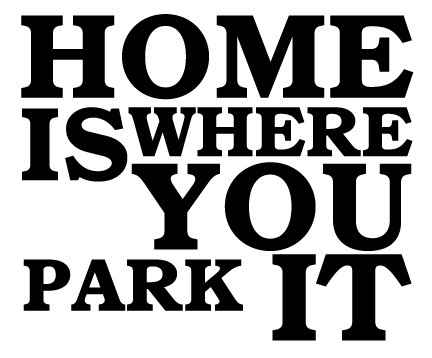 home is where you park it, pegatina, color y tamaño a elegir