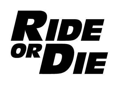 Ride or Die, tamaño y color a elegir.