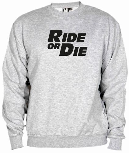 Sudadera Ride or Die, talla y color a elegir.